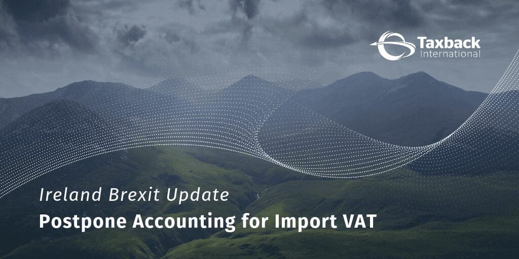 Ireland Brexit Update Postpone Accounting for Import VAT